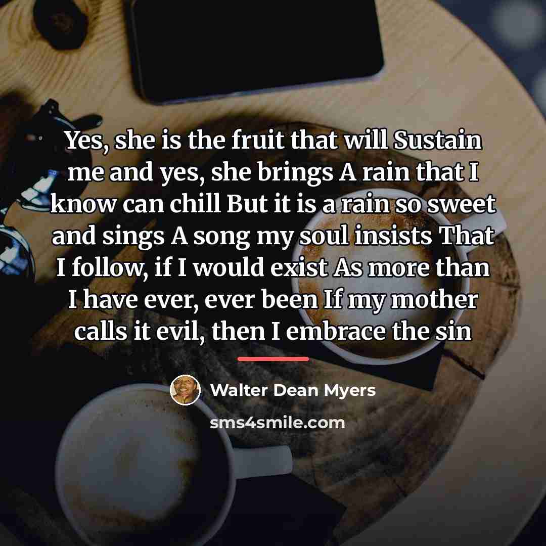 “Yes, she is the fruit that will Sustain me and…” quote by Walter Dean Myers