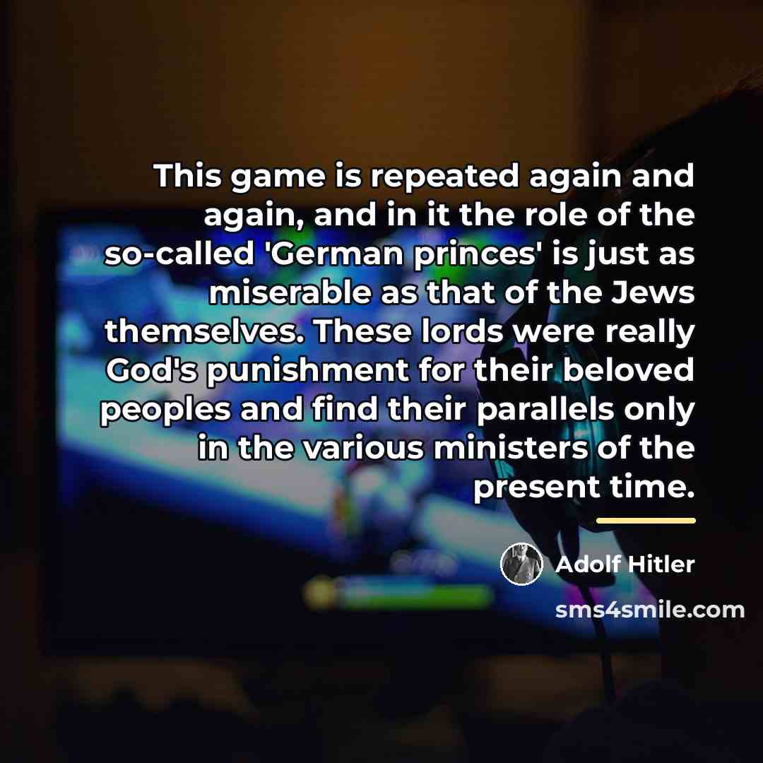 “This game is repeated again and again, and in it…” quote by Adolf Hitler