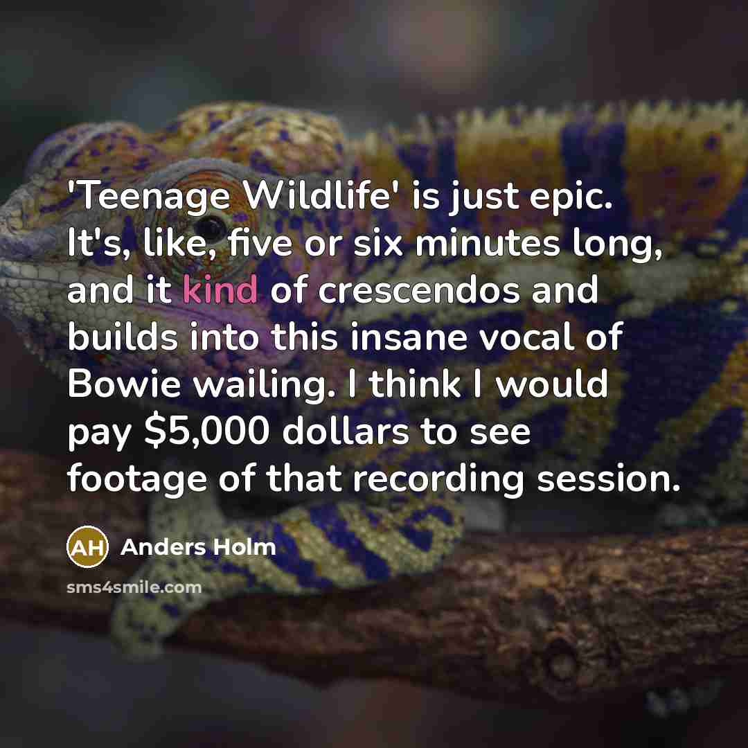 “'Teenage Wildlife' is just epic. It's, like, five or six…” quote by Anders Holm