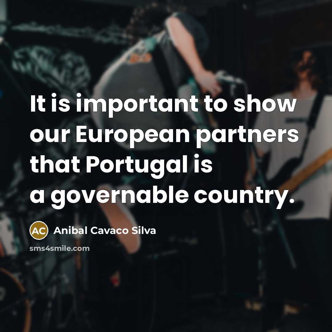 “It is important to show our European partners that Portugal…” quote by Anibal Cavaco Silva
