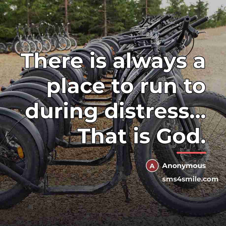 “There is always a place to run to during distress...…” quote by Anonymous