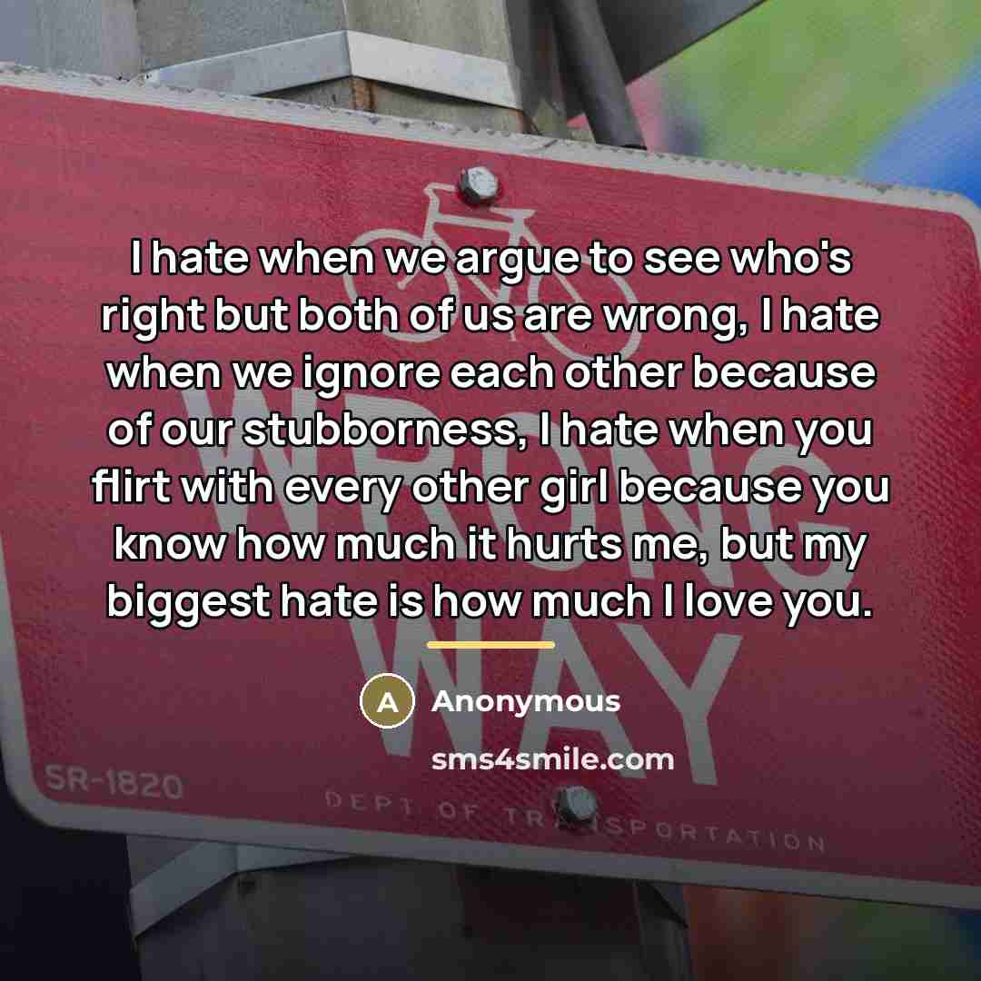 “I hate when we argue to see who's right but…” quote by Anonymous