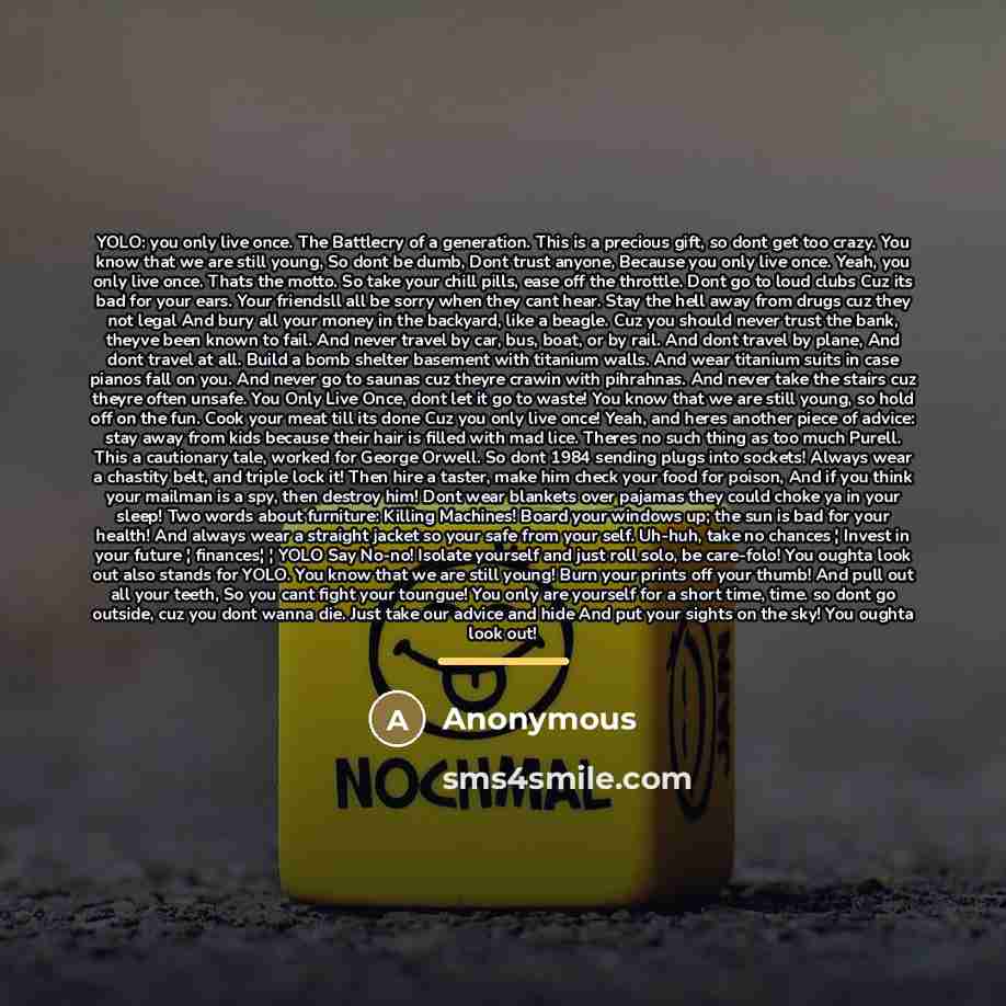 “YOLO: you only live once. The Battlecry of a generation.…” quote by Anonymous