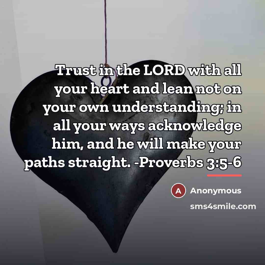 “Trust in the LORD with all your heart and lean…” quote by Anonymous
