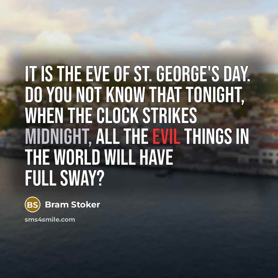 “It is the eve of St. George's Day. Do you…” quote by Bram Stoker