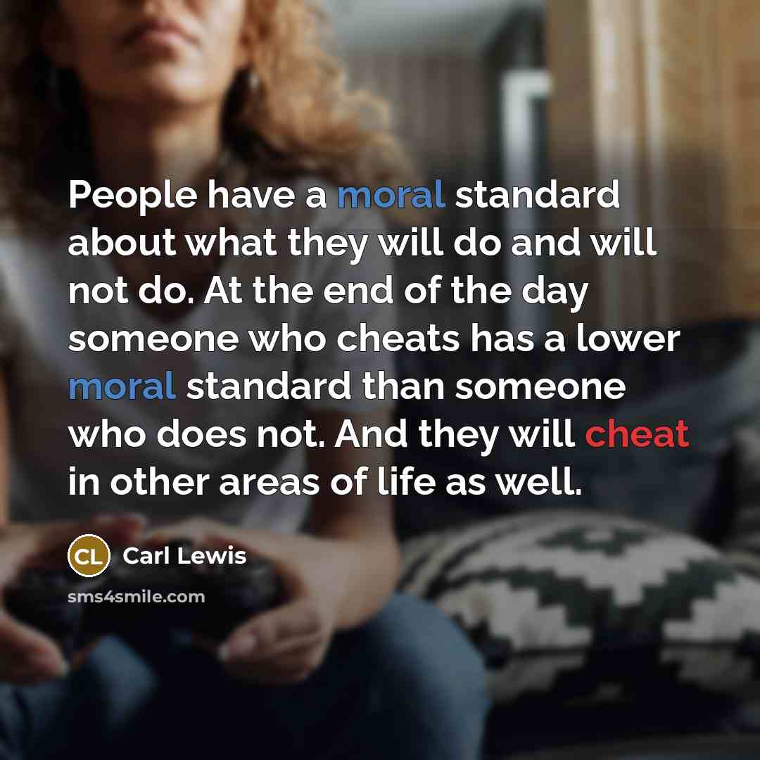 “People have a moral standard about what they will do…” quote by Carl Lewis