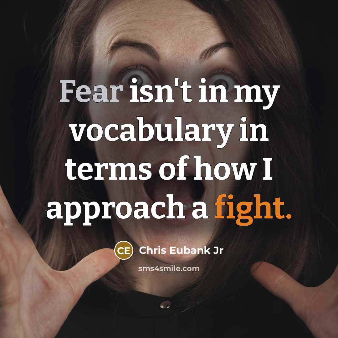 “Fear isn't in my vocabulary in terms of how I…” quote by Chris Eubank Jr