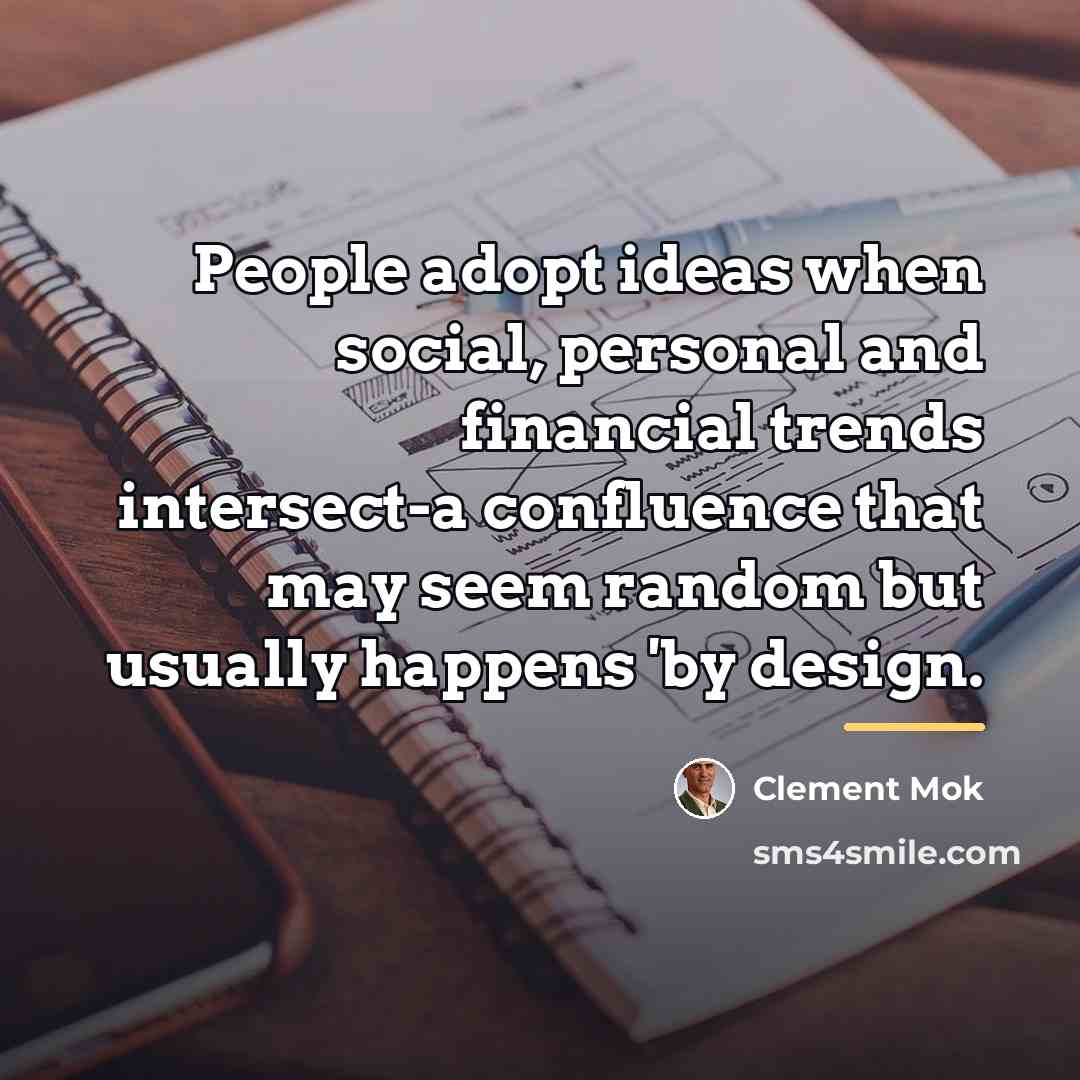 “People adopt ideas when social, personal and financial trends intersect-a…” quote by Clement Mok