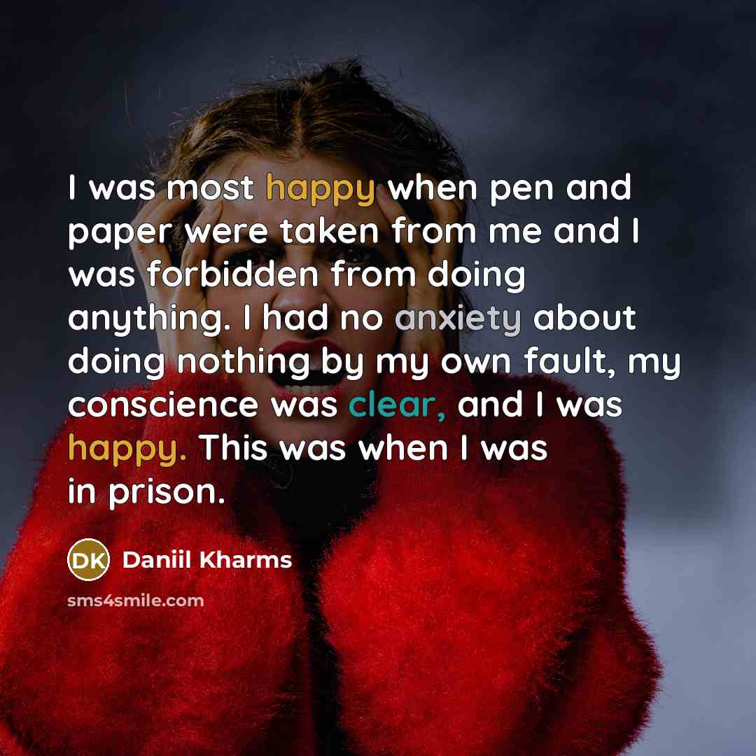 “I was most happy when pen and paper were taken…” quote by Daniil Kharms