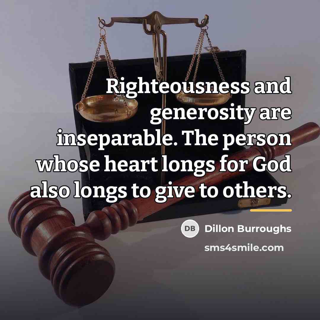 “Righteousness and generosity are inseparable. The person whose heart longs…” quote by Dillon Burroughs