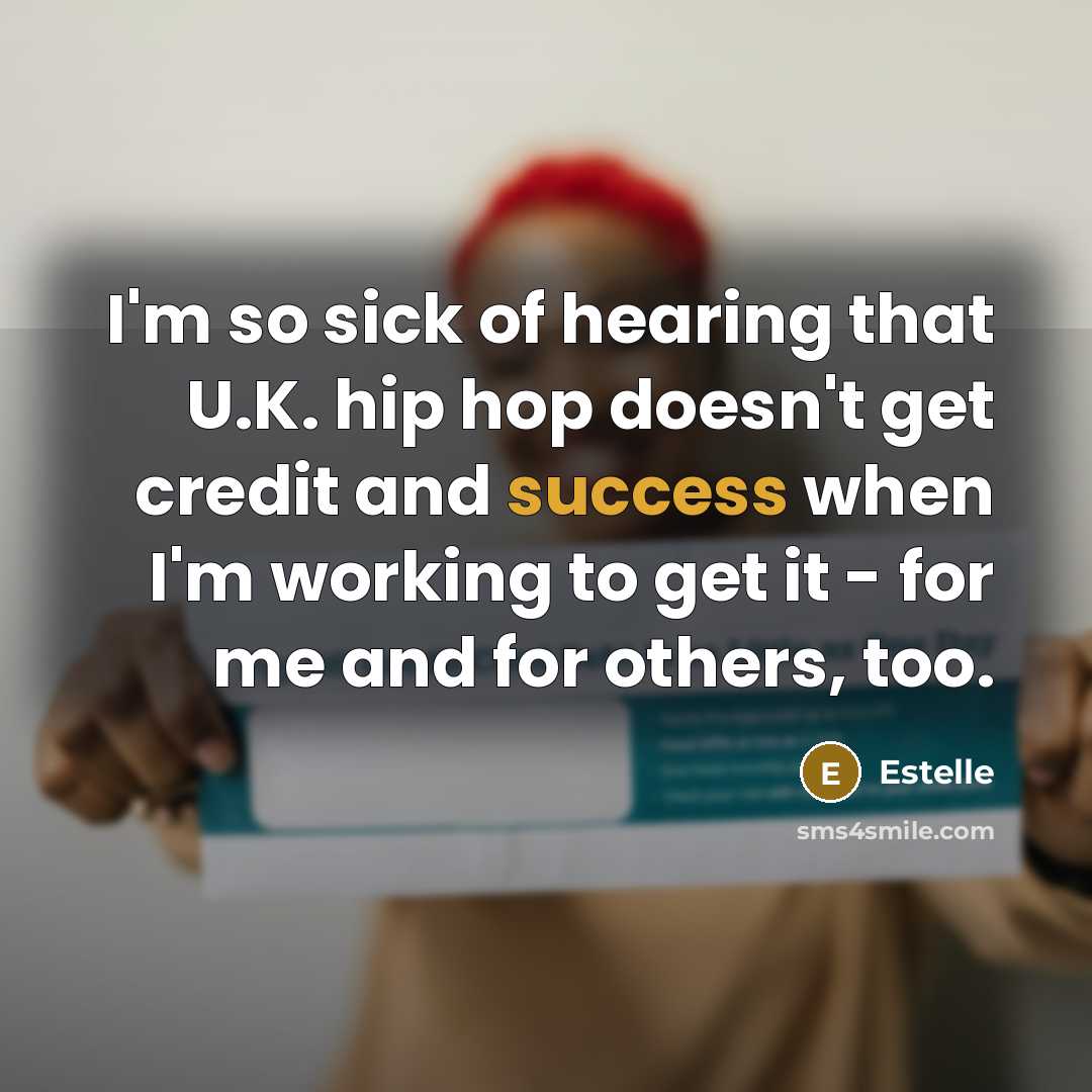 “I'm so sick of hearing that U.K. hip hop doesn't…” quote by Estelle