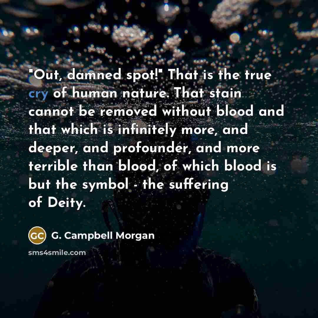 “"Out, damned spot!" That is the true cry of human…” quote by G. Campbell Morgan
