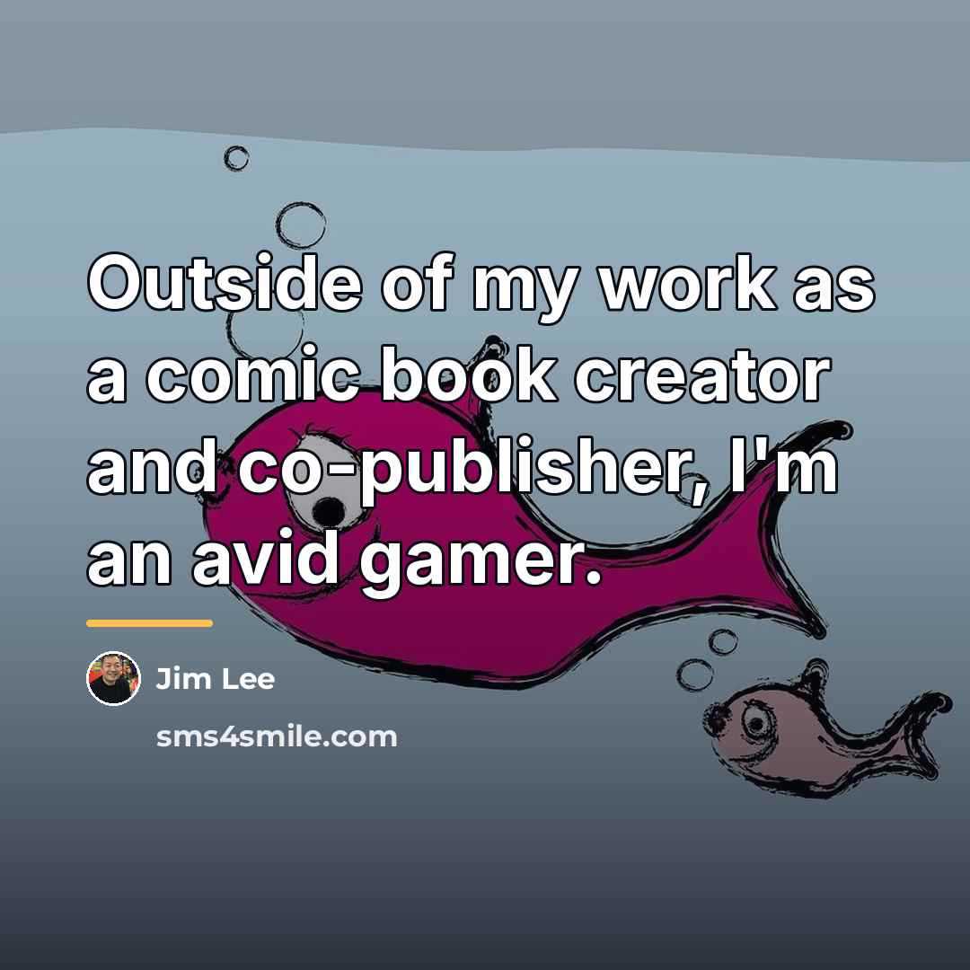 “Outside of my work as a comic book creator and…” quote by Jim Lee