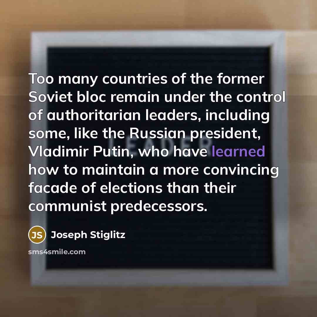 “Too many countries of the former Soviet bloc remain under…” quote by Joseph Stiglitz