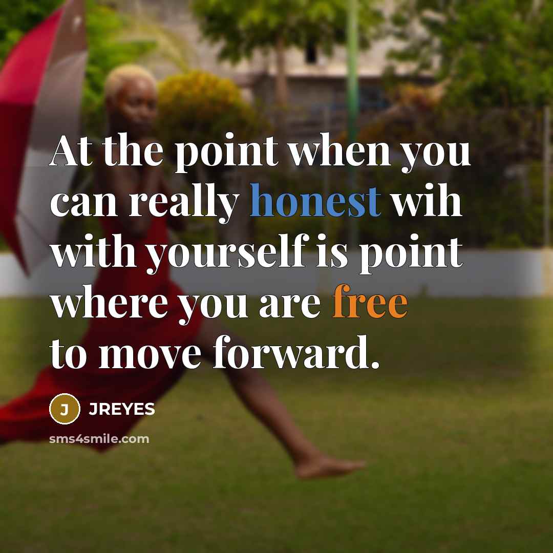 “At the point when you can really honest wih with…” quote by JREYES