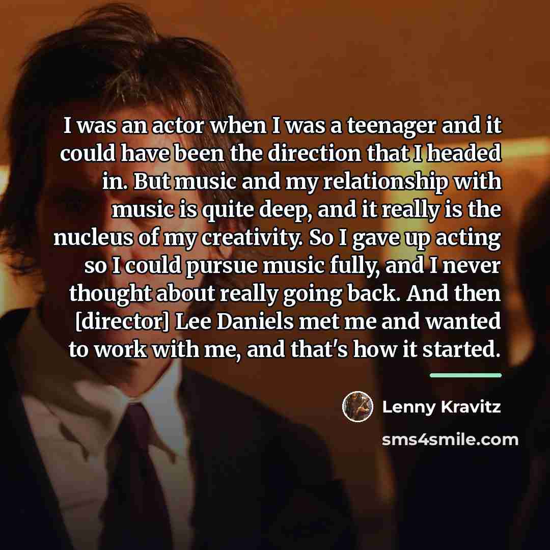 “I was an actor when I was a teenager and…” quote by Lenny Kravitz