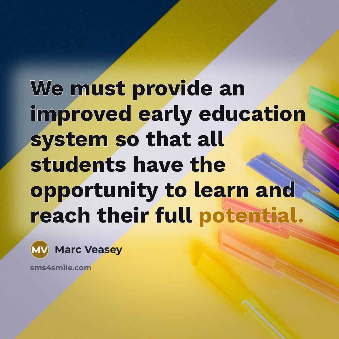 “We must provide an improved early education system so that…” quote by Marc Veasey