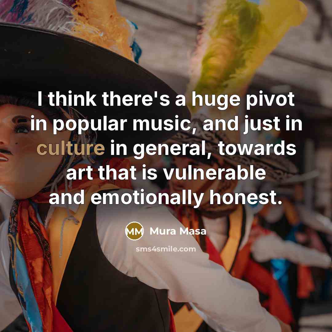 “I think there's a huge pivot in popular music, and…” quote by Mura Masa