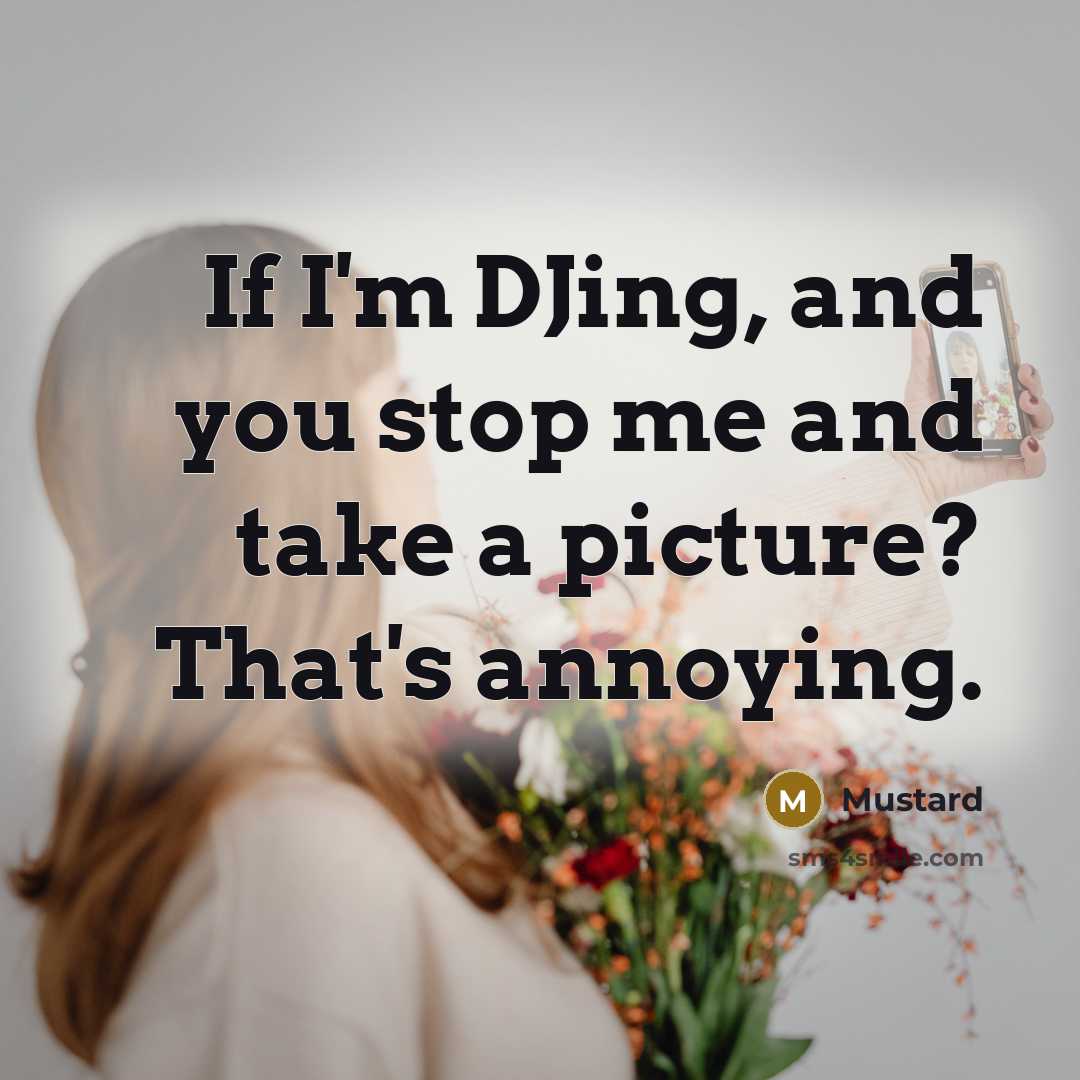“If I'm DJing, and you stop me and take a…” quote by Mustard