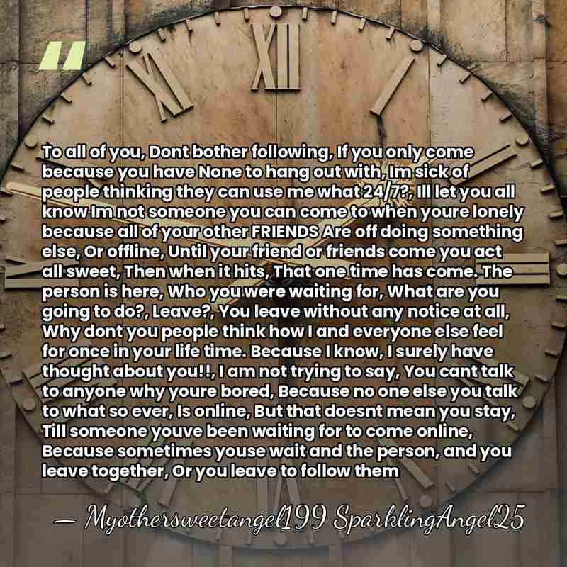 To all of you, Dont bother following, If you only come because&hellip; - Myothersweetangel199 SparklingAngel25
