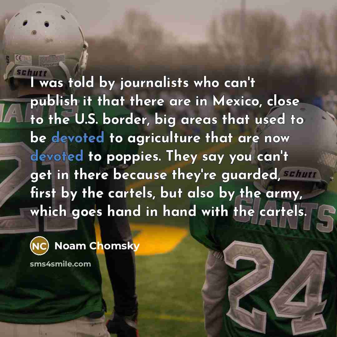 “I was told by journalists who can't publish it that…” quote by Noam Chomsky