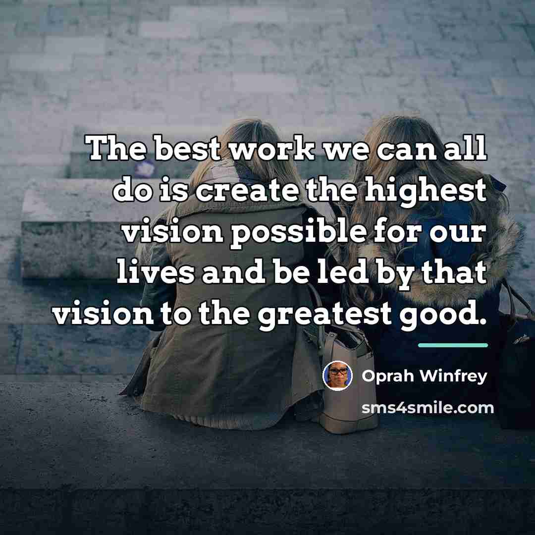 “The best work we can all do is create the…” quote by Oprah Winfrey