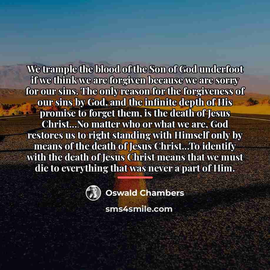 “We trample the blood of the Son of God underfoot…” quote by Oswald Chambers