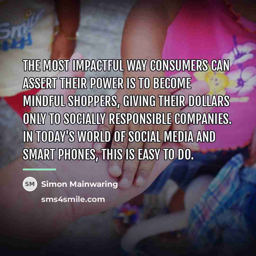 “The most impactful way consumers can assert their power is…” quote by Simon Mainwaring