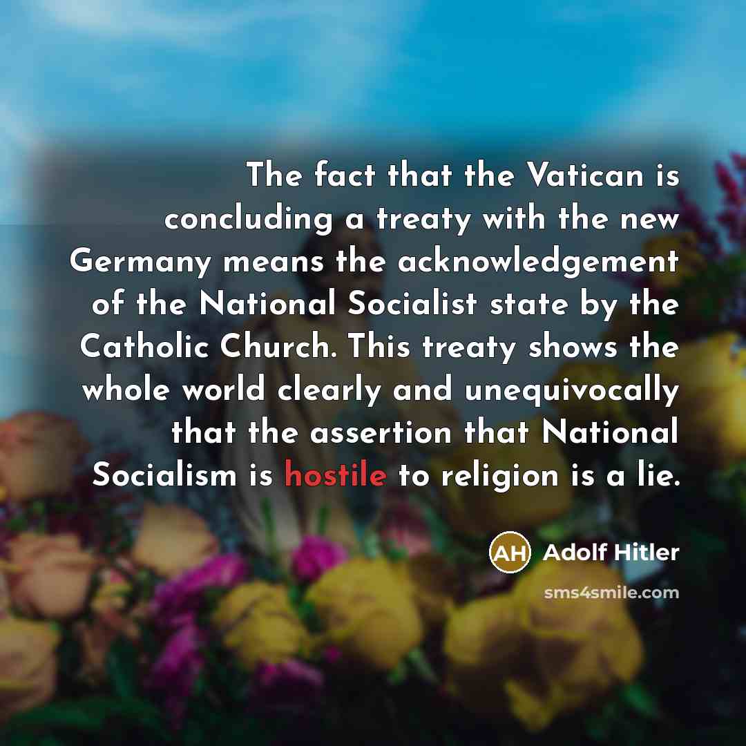 “The fact that the Vatican is concluding a treaty with…” quote by Adolf Hitler