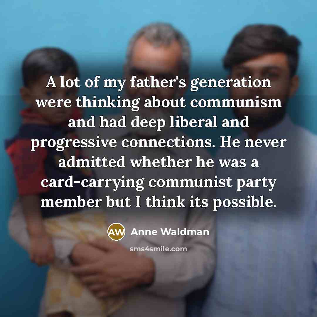 “A lot of my father's generation were thinking about communism…” quote by Anne Waldman