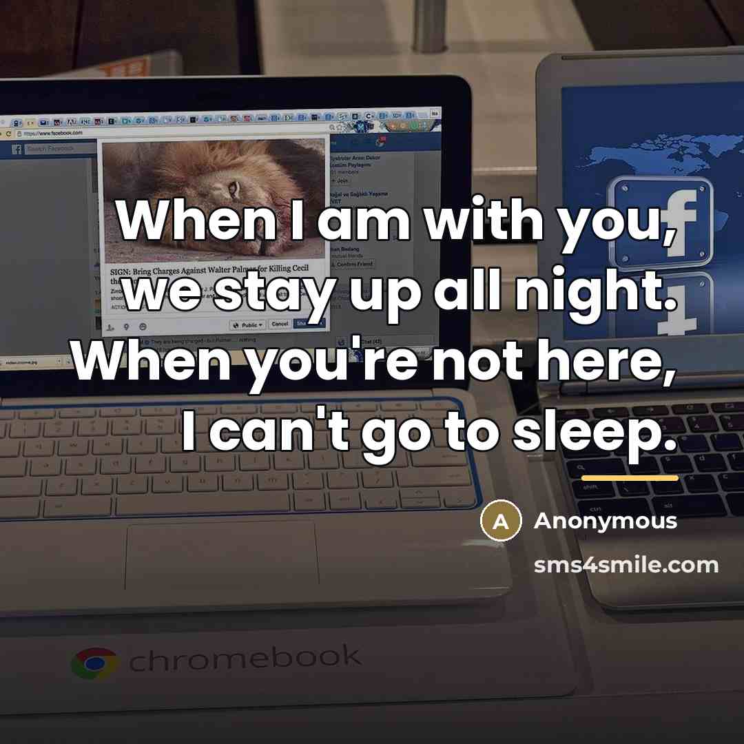 “When I am with you, we stay up all night.…” quote by Anonymous
