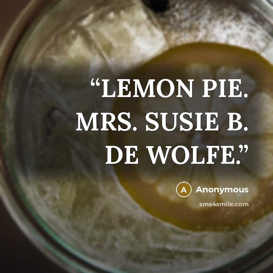 “LEMON PIE. MRS. SUSIE B. DE WOLFE.” quote by Anonymous