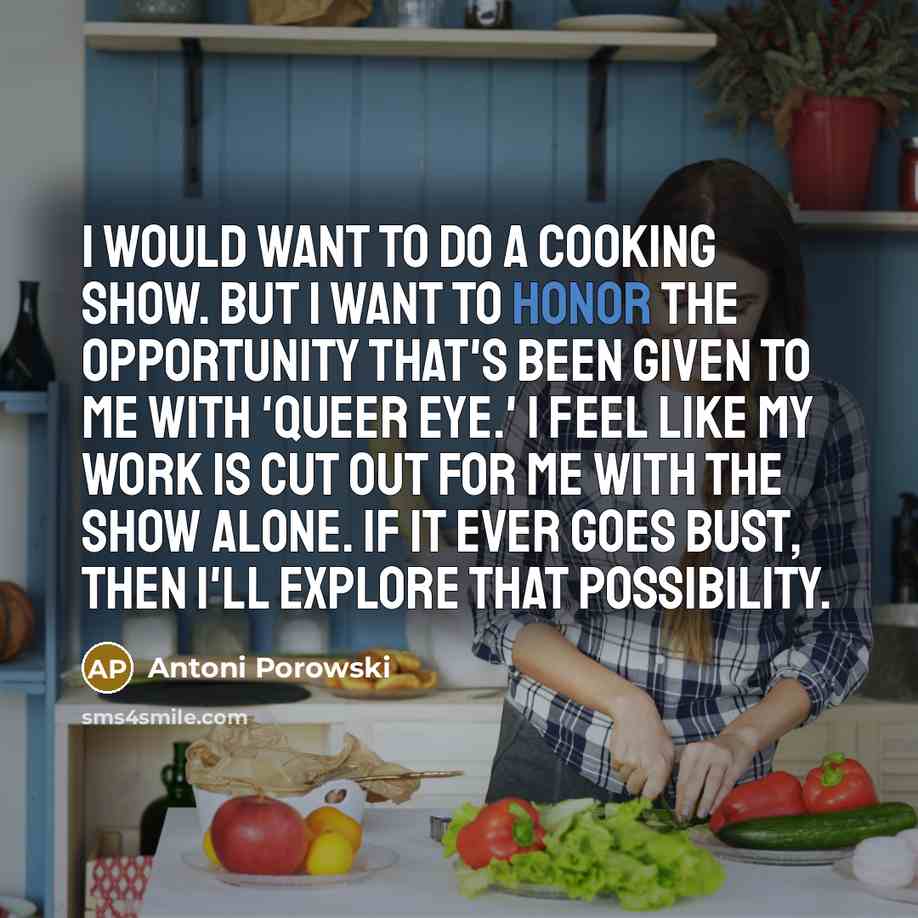 “I would want to do a cooking show. But I…” quote by Antoni Porowski