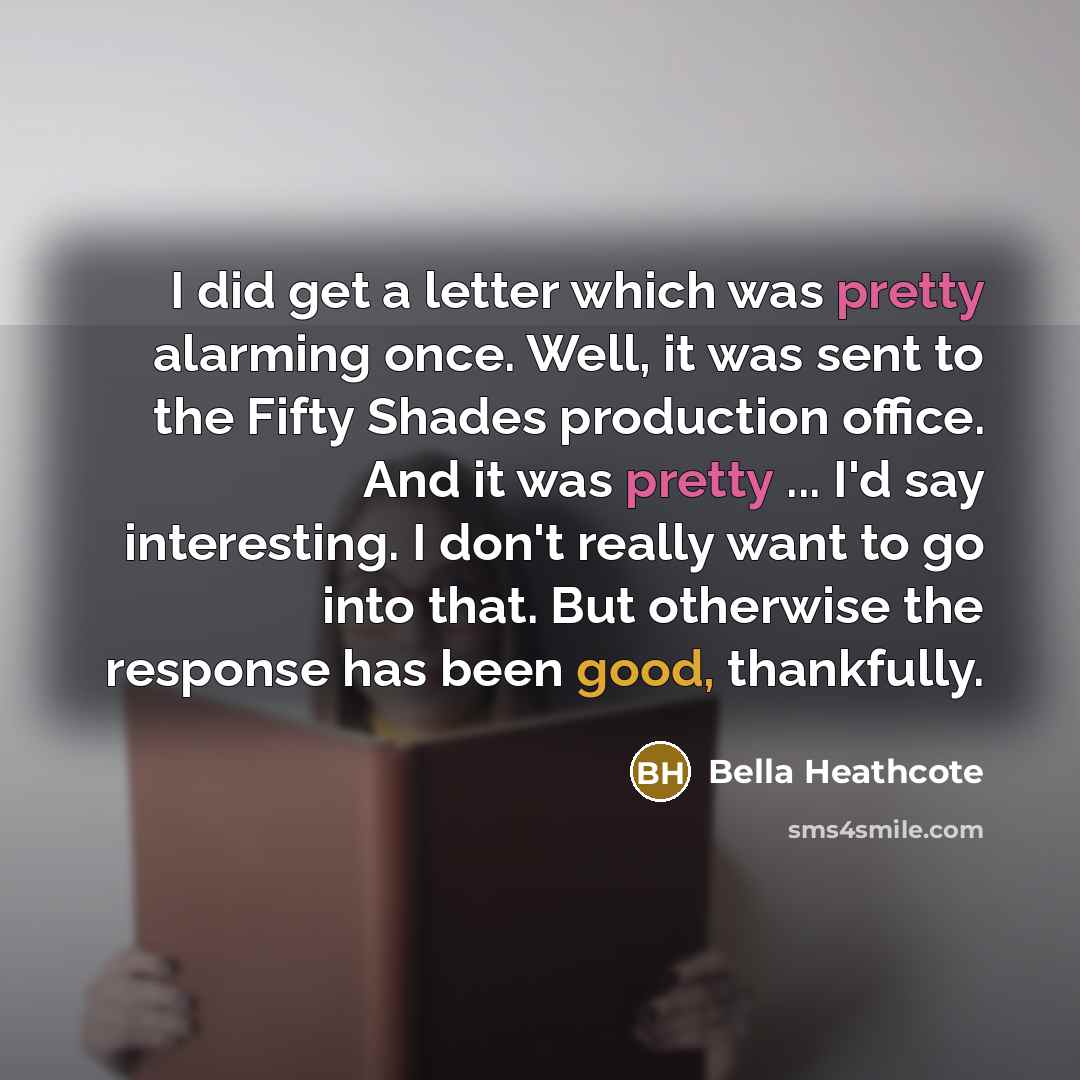 “I did get a letter which was pretty alarming once.…” quote by Bella Heathcote