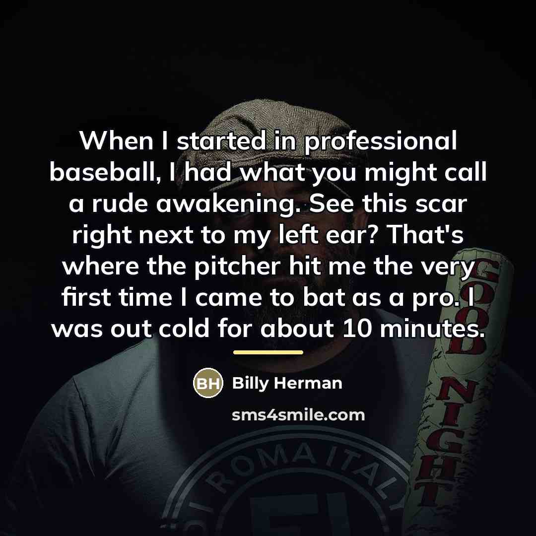 “When I started in professional baseball, I had what you…” quote by Billy Herman