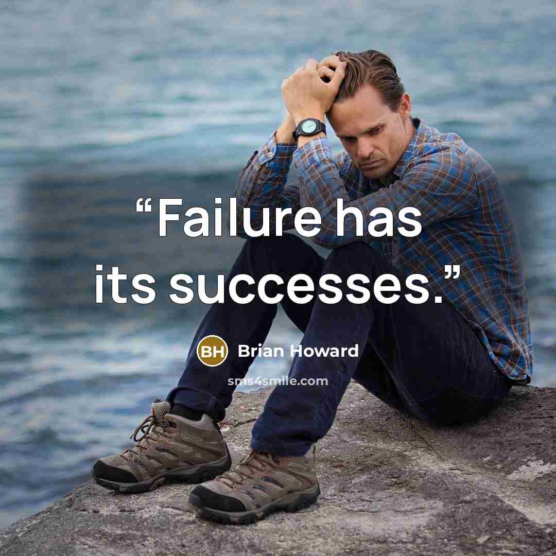 “Failure has its successes.” quote by Brian Howard