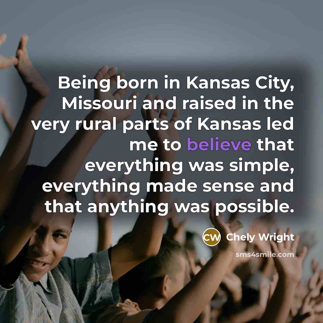 “Being born in Kansas City, Missouri and raised in the…” quote by Chely Wright