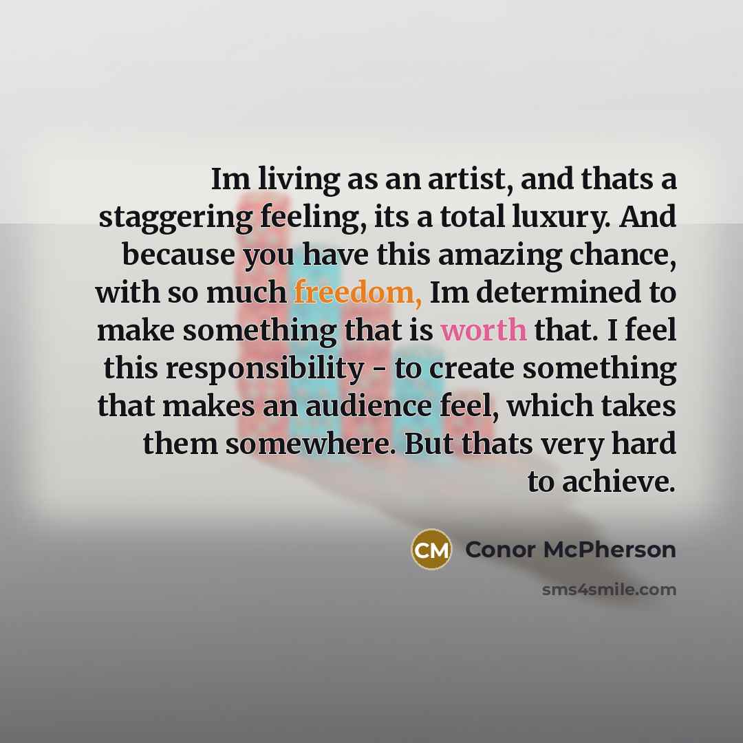 “Im living as an artist, and thats a staggering feeling,…” quote by Conor McPherson
