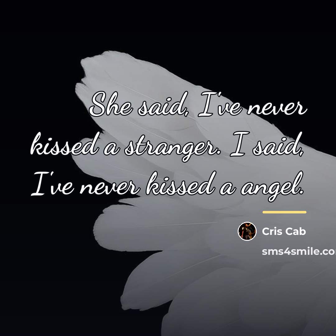 “She said, I've never kissed a stranger. I said, I've…” quote by Cris Cab