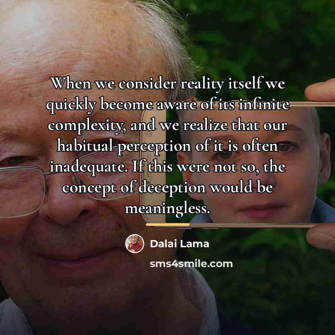 “When we consider reality itself we quickly become aware of…” quote by Dalai Lama
