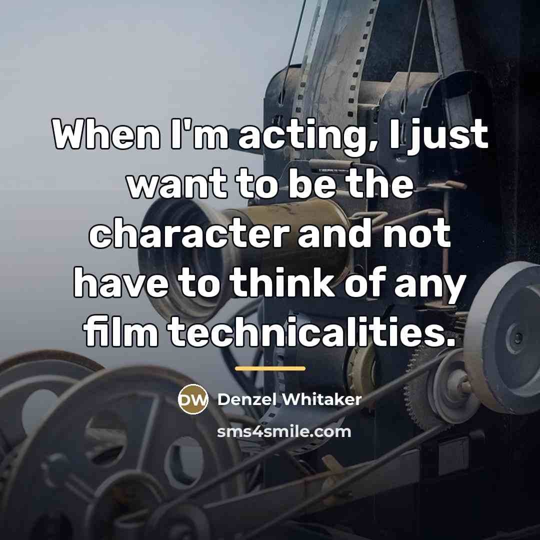 “When I'm acting, I just want to be the character…” quote by Denzel Whitaker