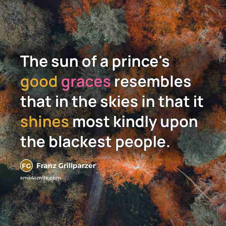 “The sun of a prince's good graces resembles that in…” quote by Franz Grillparzer