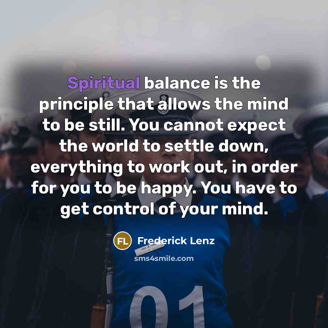 “Spiritual balance is the principle that allows the mind to…” quote by Frederick Lenz