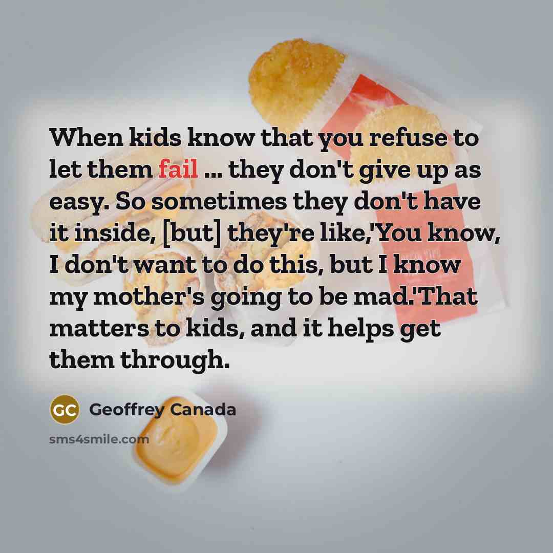 “When kids know that you refuse to let them fail…” quote by Geoffrey Canada