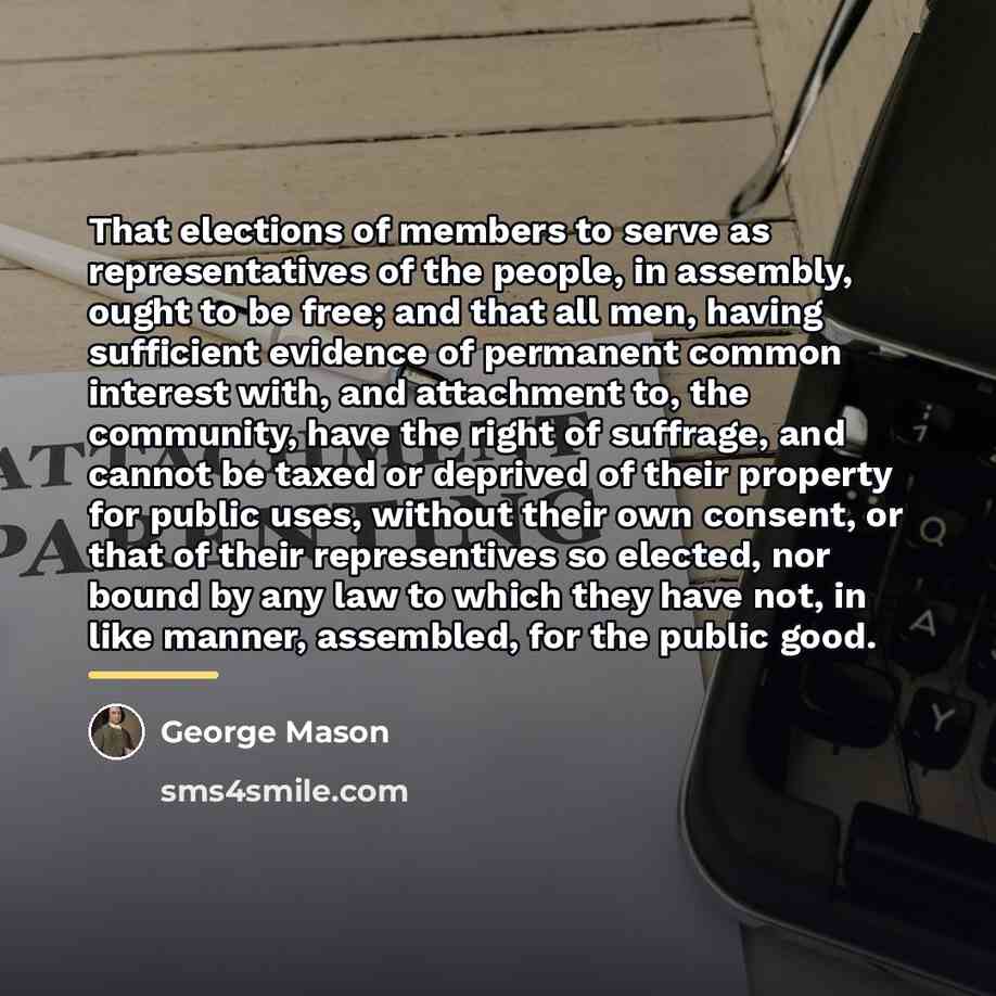 “That elections of members to serve as representatives of the…” quote by George Mason