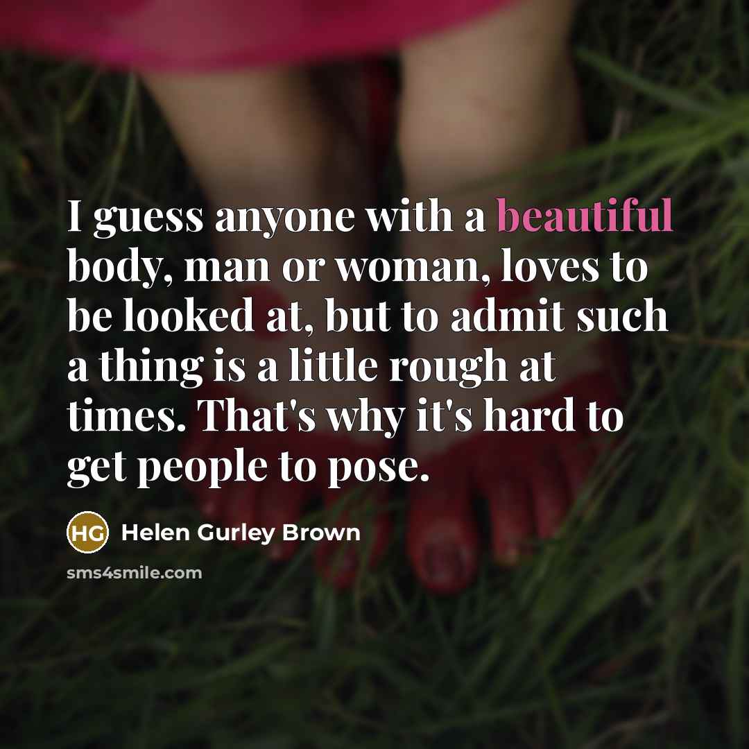 “I guess anyone with a beautiful body, man or woman,…” quote by Helen Gurley Brown