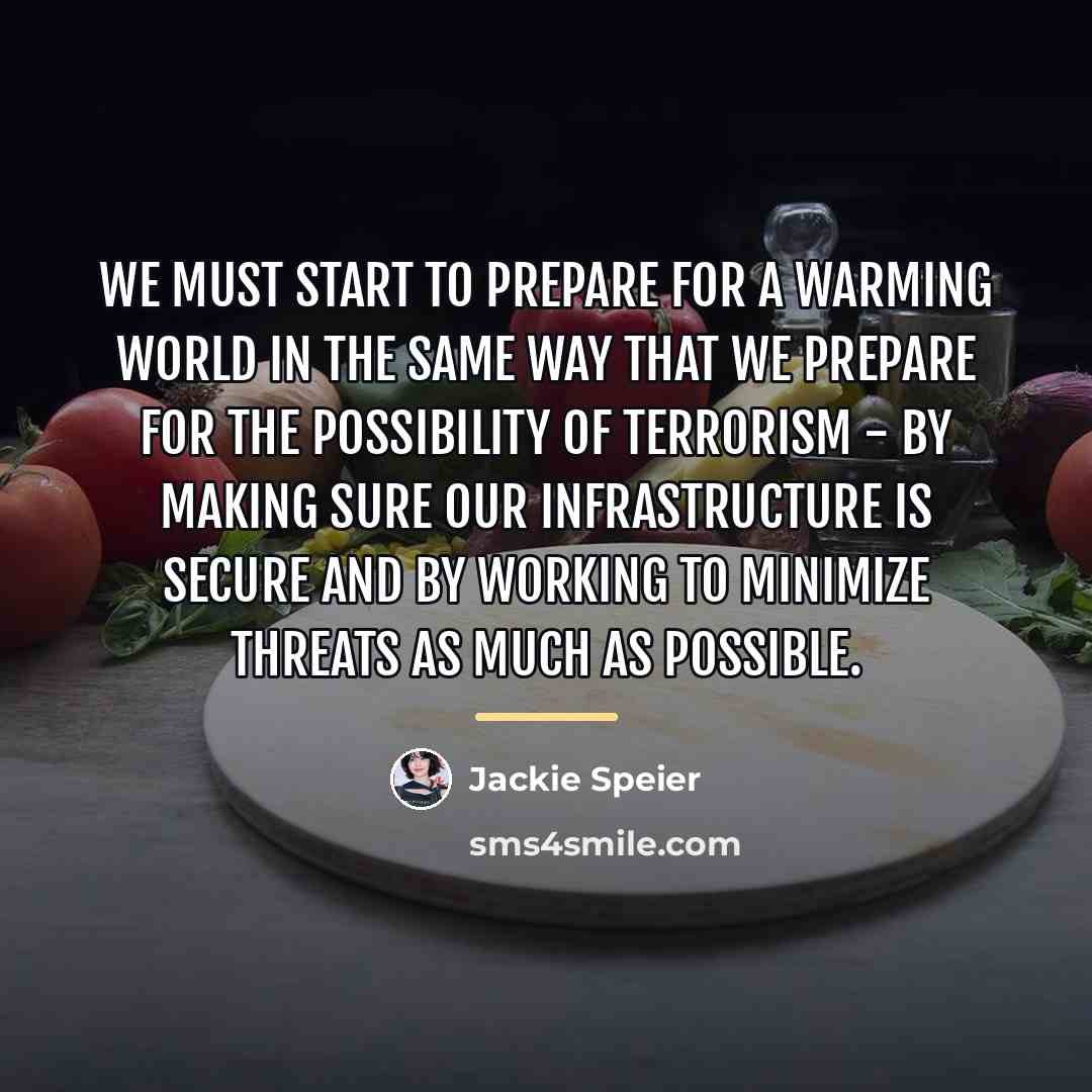 “We must start to prepare for a warming world in…” quote by Jackie Speier