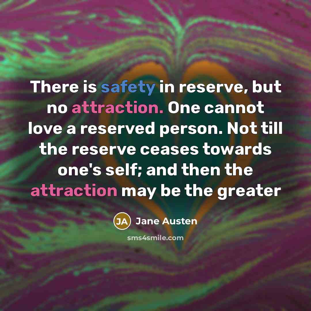 “There is safety in reserve, but no attraction. One cannot…” quote by Jane Austen