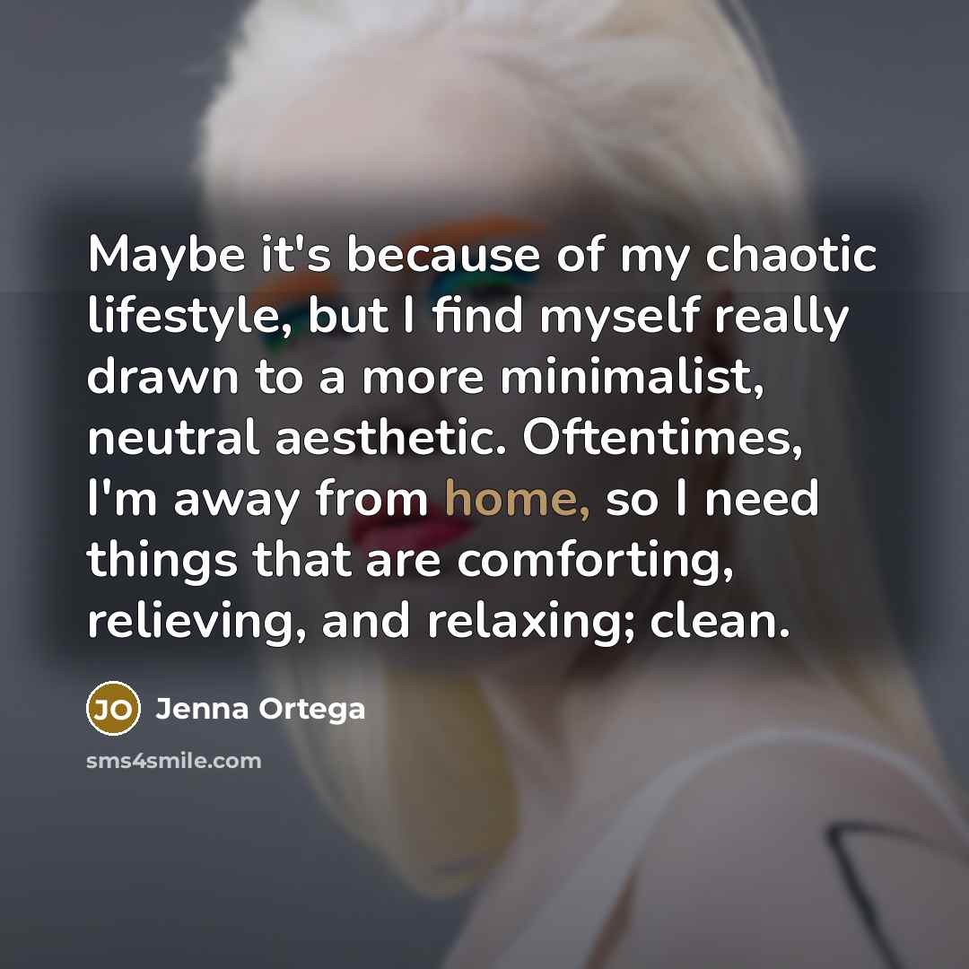 “Maybe it's because of my chaotic lifestyle, but I find…” quote by Jenna Ortega