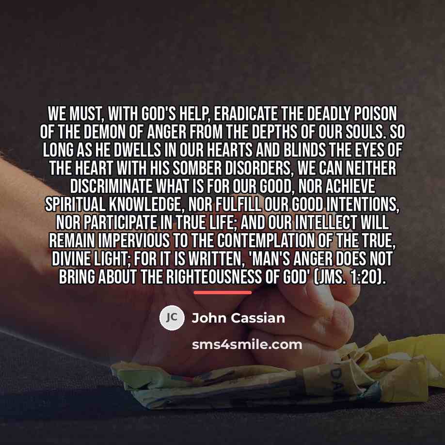 “We must, with God's help, eradicate the deadly poison of…” quote by John Cassian